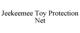JEEKEEMEE TOY PROTECTION NET trademark
