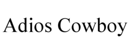 ADIOS COWBOY trademark