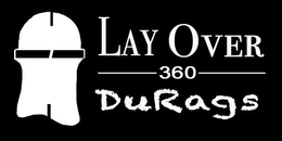 LAY OVER 360 DURAGS trademark