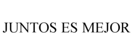 JUNTOS ES MEJOR trademark