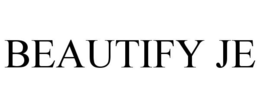 BEAUTIFY JE trademark