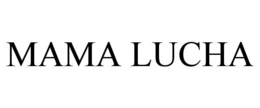 MAMA LUCHA trademark