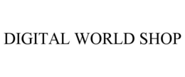 DIGITAL WORLD SHOP trademark
