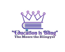 "EDUCATION IS BLING" THE MOORE THE BLINGYER trademark