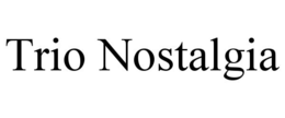 TRIO NOSTALGIA trademark