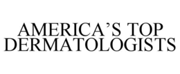 AMERICA'S TOP DERMATOLOGISTS trademark