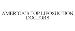 AMERICA'S TOP LIPOSUCTION DOCTORS trademark