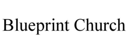 BLUEPRINT CHURCH trademark