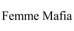 FEMME MAFIA trademark