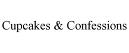 CUPCAKES & CONFESSIONS trademark