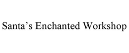 SANTA'S ENCHANTED WORKSHOP trademark