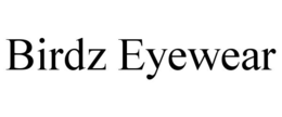 BIRDZ EYEWEAR trademark