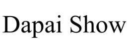 DAPAI SHOW trademark