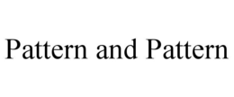 PATTERN AND PATTERN trademark