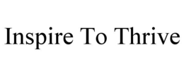 INSPIRE TO THRIVE trademark