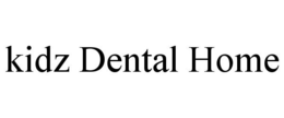 KIDZ DENTAL HOME trademark