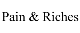 PAIN & RICHES trademark