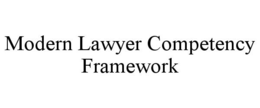 MODERN LAWYER COMPETENCY FRAMEWORK trademark