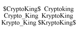 $CRYPTOKING$ CRYPTOKING CRYPTO_KING KRYPTOKING KRYPTO_KING $KRYPTOKING$ trademark