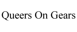QUEERS ON GEARS trademark