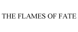 THE FLAMES OF FATE trademark