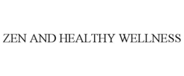 ZEN AND HEALTHY WELLNESS trademark