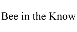 BEE IN THE KNOW trademark