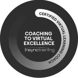 CERTIFIED VIRTUAL LEARNING COACH COACHING TO VIRTUAL EXCELLENCE INSYNCTRAINING trademark
