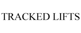 TRACKED LIFTS trademark