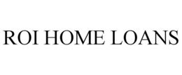 ROI HOME LOANS trademark