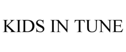 KIDS IN TUNE trademark