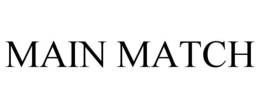 MAIN MATCH trademark