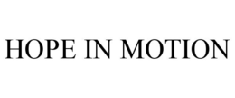 HOPE IN MOTION trademark