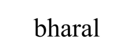BHARAL trademark