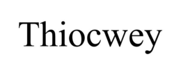 THIOCWEY trademark