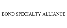 BOND SPECIALTY ALLIANCE trademark