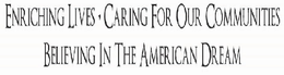 ENRICHING LIVES CARING FOR OUR COMMUNITIES BELIEVING IN THE AMERICAN DREAM trademark