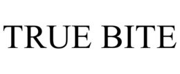 TRUE BITE trademark