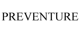 PREVENTURE trademark