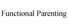 FUNCTIONAL PARENTING trademark