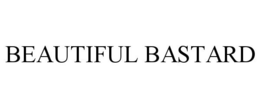 BEAUTIFUL BASTARD trademark