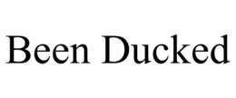 BEEN DUCKED trademark