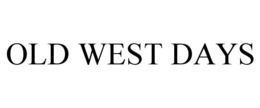 OLD WEST DAYS trademark