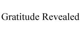 GRATITUDE REVEALED trademark