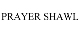 PRAYER SHAWL trademark