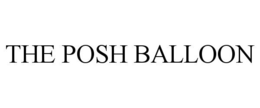 THE POSH BALLOON trademark