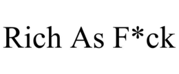 RICH AS F*CK trademark