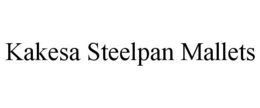 KAKESA STEELPAN MALLETS trademark