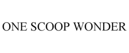 ONE SCOOP WONDER trademark