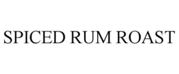 SPICED RUM ROAST trademark